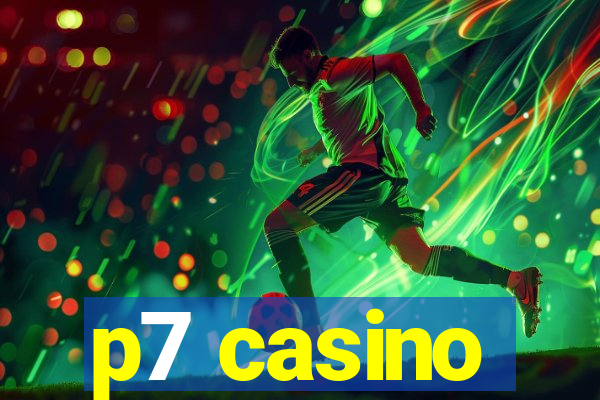 p7 casino