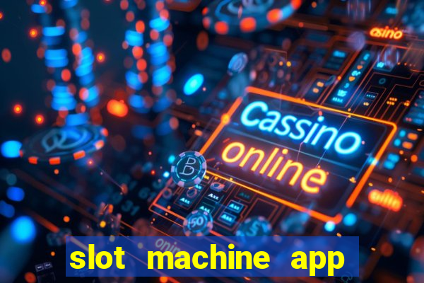 slot machine app with real money