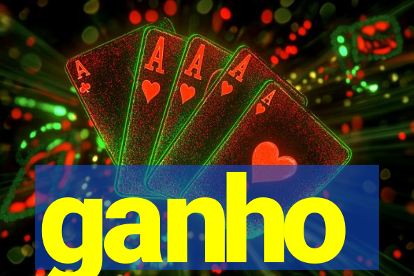 ganho