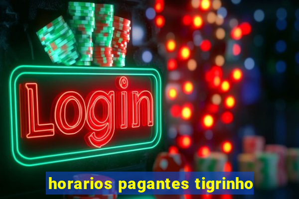 horarios pagantes tigrinho