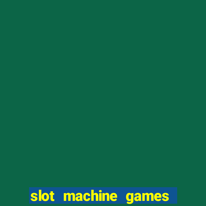 slot machine games for free