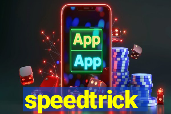 speedtrick