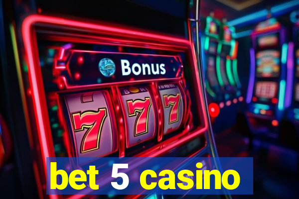 bet 5 casino