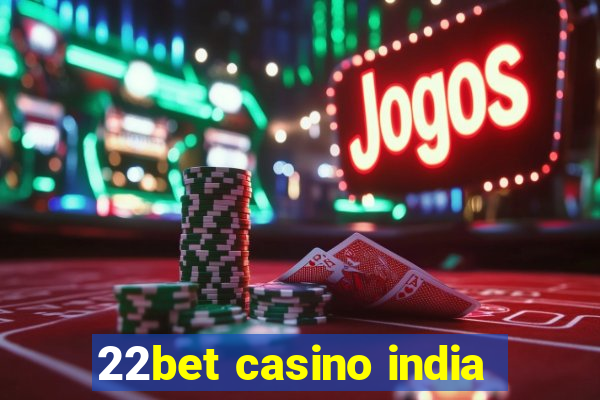 22bet casino india