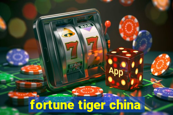 fortune tiger china