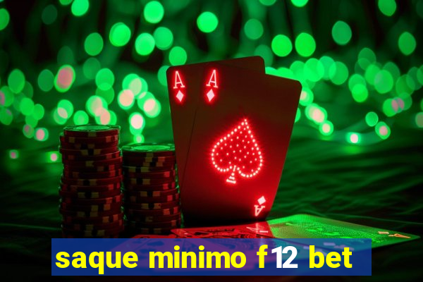 saque minimo f12 bet