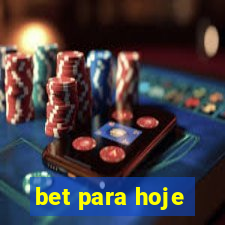 bet para hoje