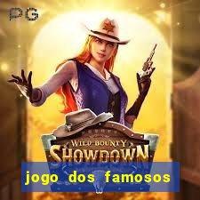 jogo dos famosos que ganha dinheiro