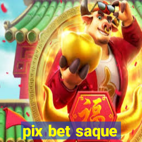 pix bet saque