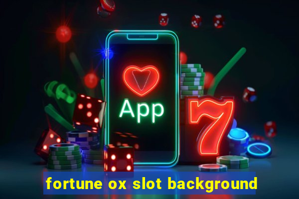 fortune ox slot background