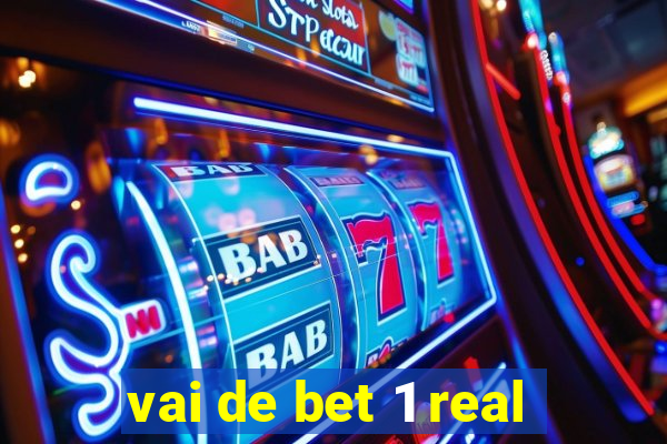 vai de bet 1 real