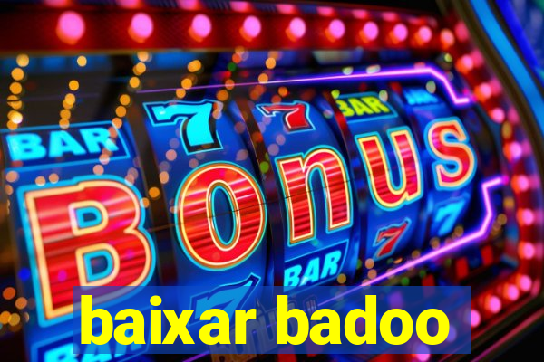 baixar badoo