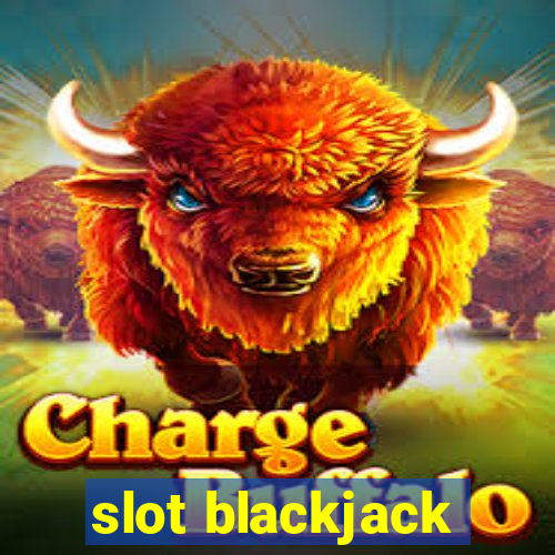 slot blackjack