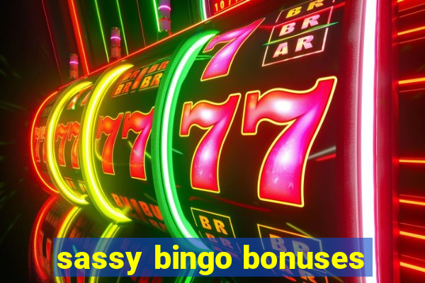 sassy bingo bonuses