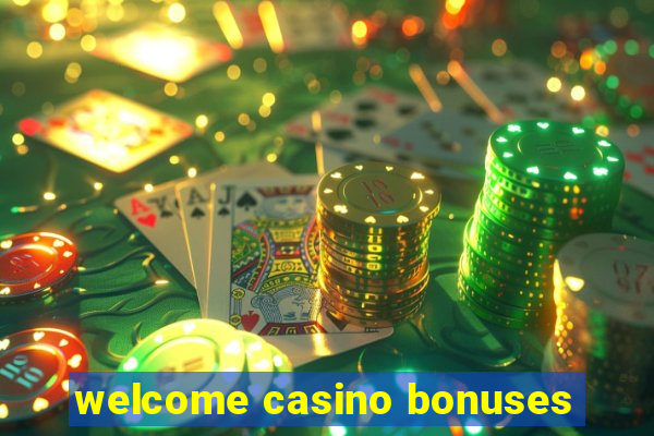 welcome casino bonuses