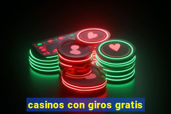 casinos con giros gratis