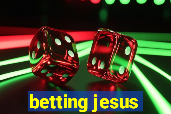 betting jesus