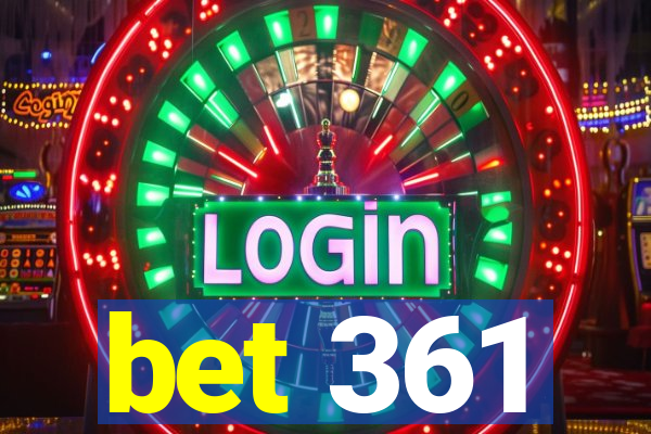 bet 361