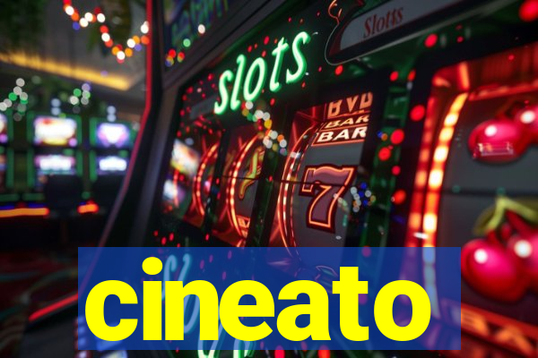 cineato