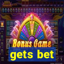 gets bet