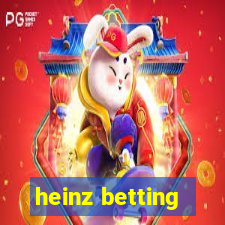 heinz betting