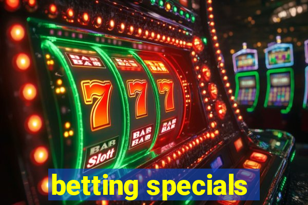 betting specials