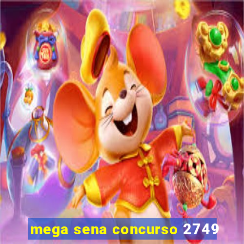 mega sena concurso 2749