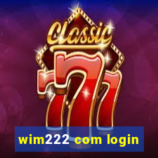 wim222 com login