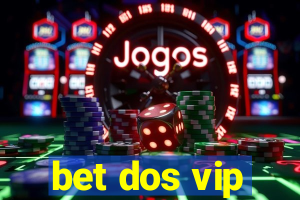 bet dos vip