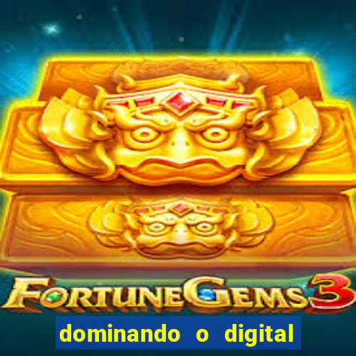 dominando o digital definitivo reclame aqui