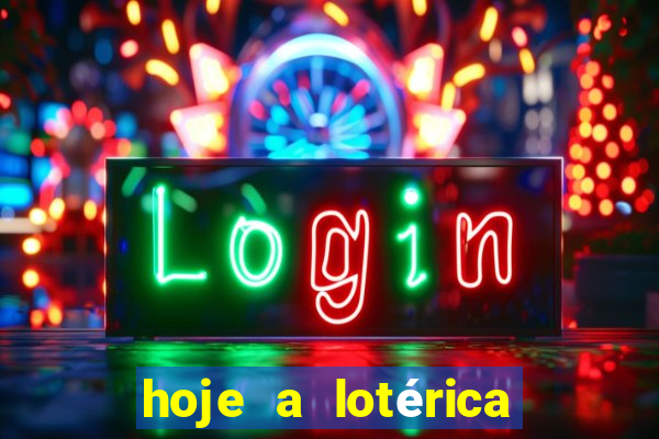 hoje a lotérica é aberta