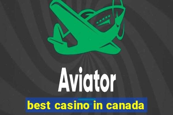 best casino in canada