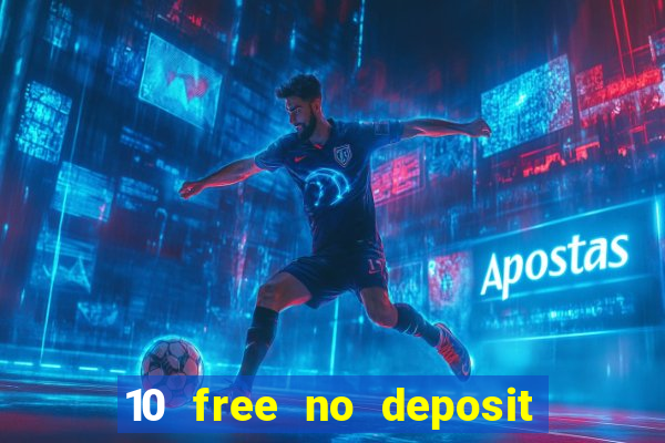 10 free no deposit casino uk 2021