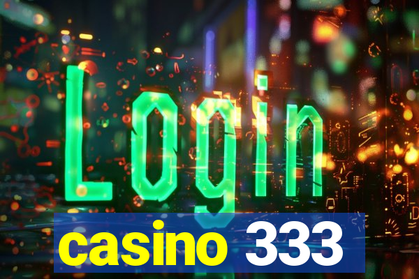 casino 333