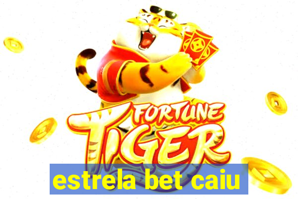 estrela bet caiu