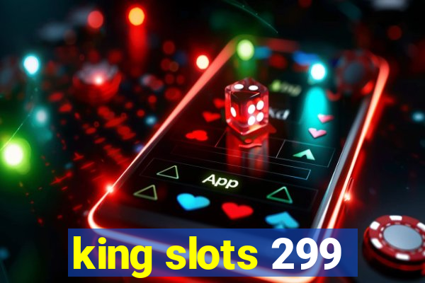 king slots 299