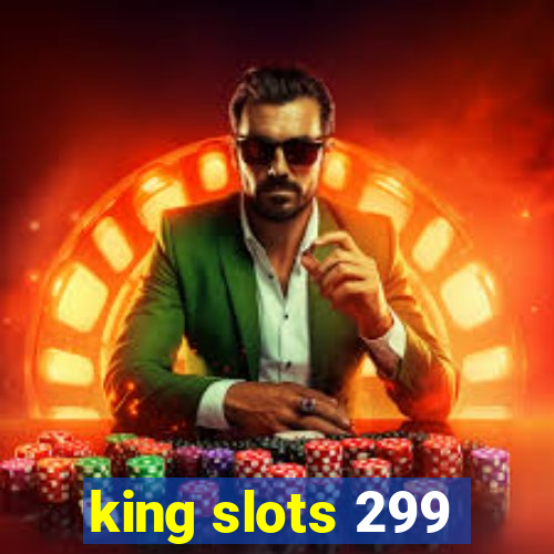 king slots 299