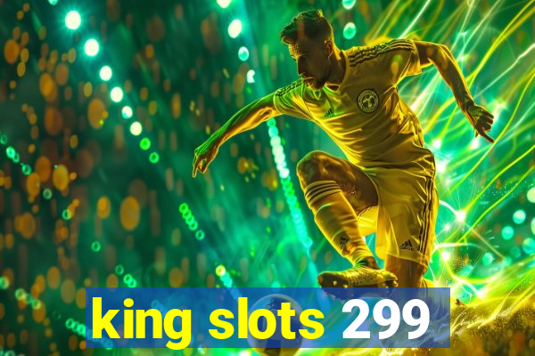 king slots 299