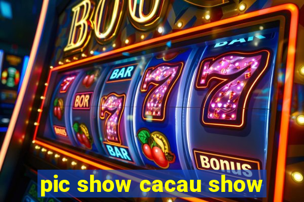 pic show cacau show