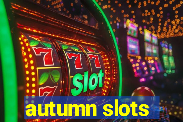 autumn slots