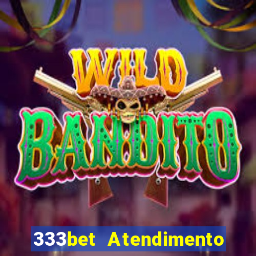 333bet Atendimento ao Cliente