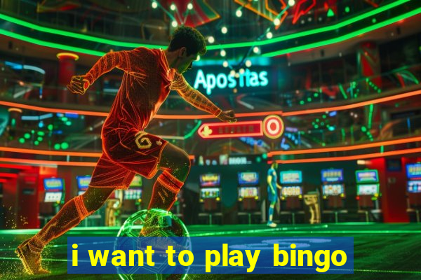 i want to play bingo