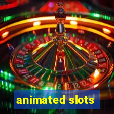 animated slots