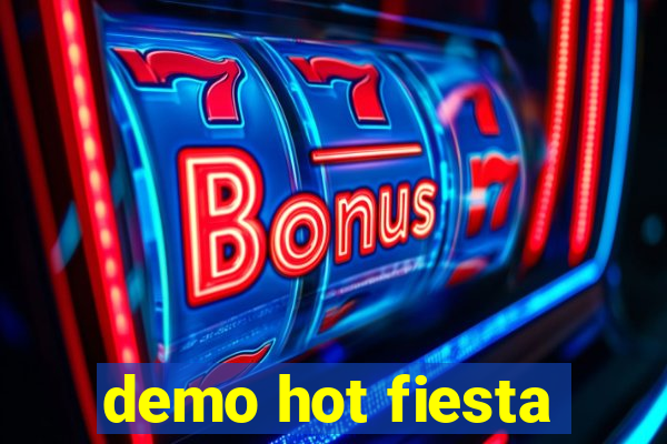 demo hot fiesta