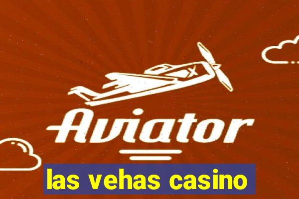 las vehas casino