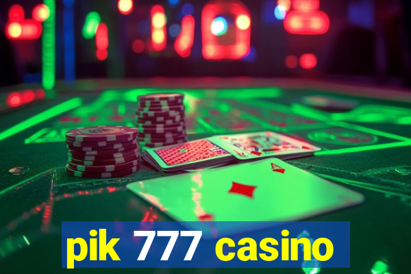 pik 777 casino