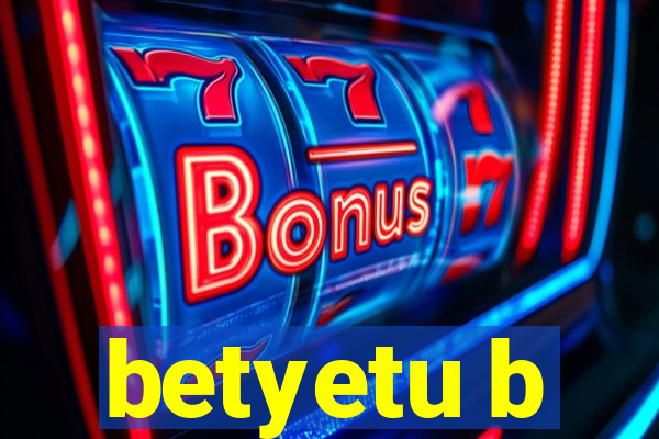 betyetu b