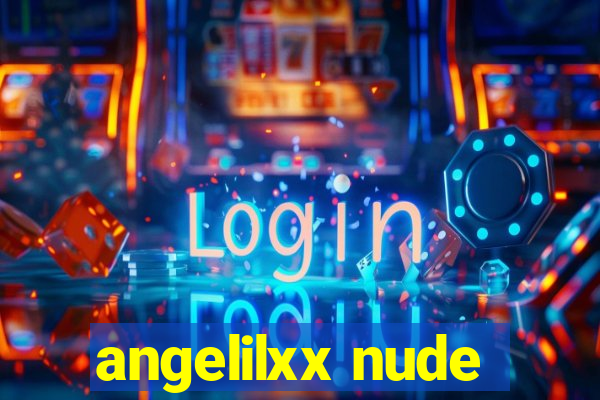 angelilxx nude