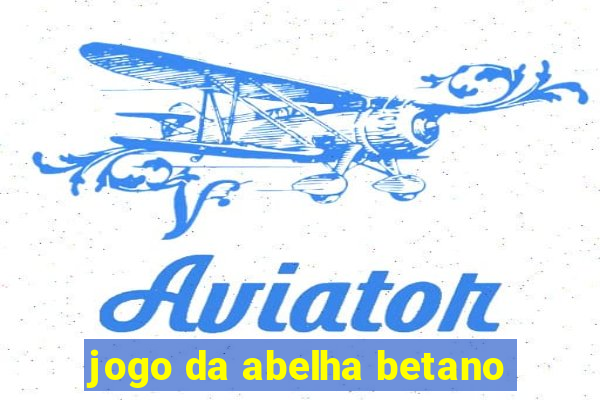 jogo da abelha betano