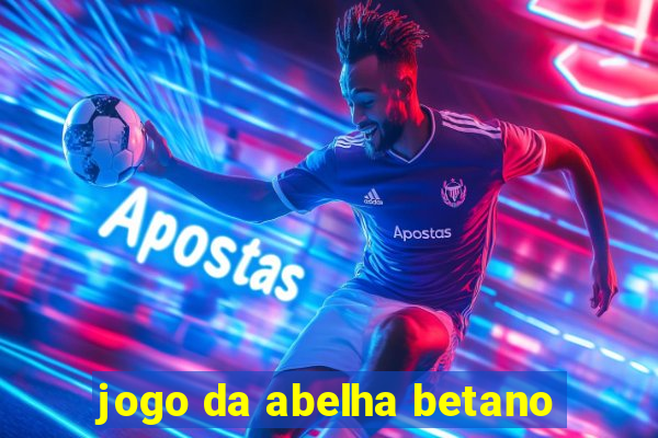 jogo da abelha betano